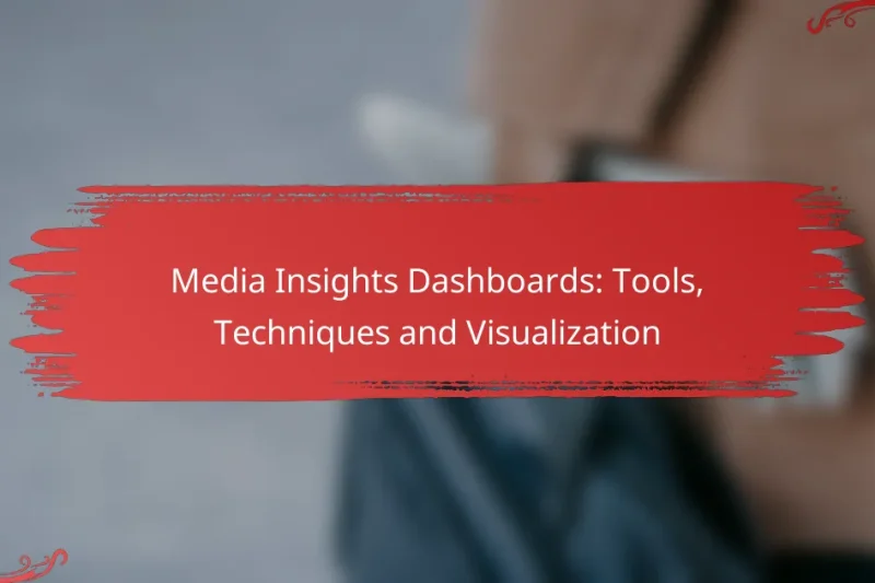 Media Insights Dashboards: Tools, Techniques and Visualization