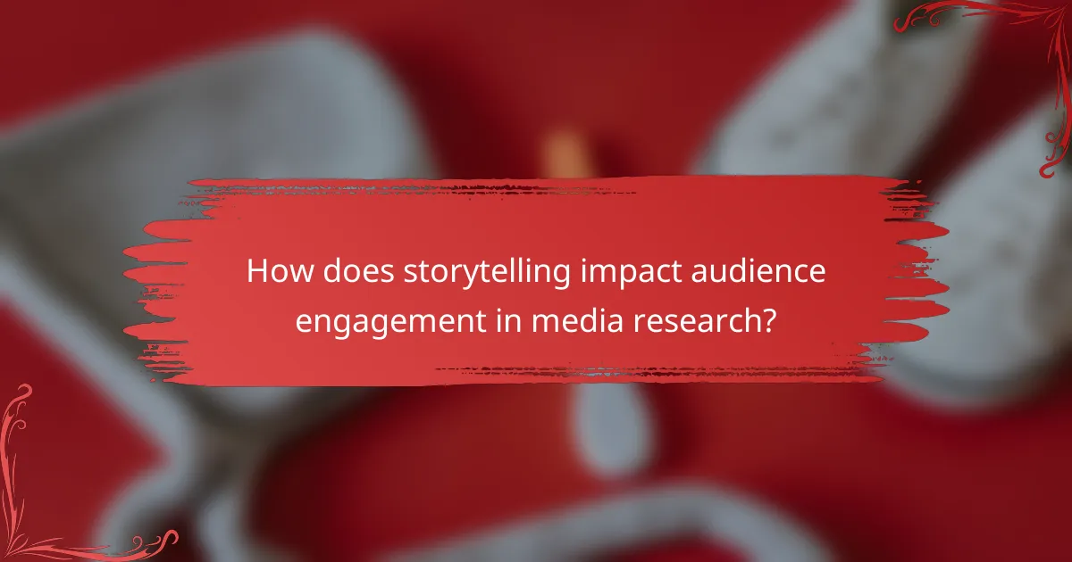 How does storytelling impact audience engagement in media research?