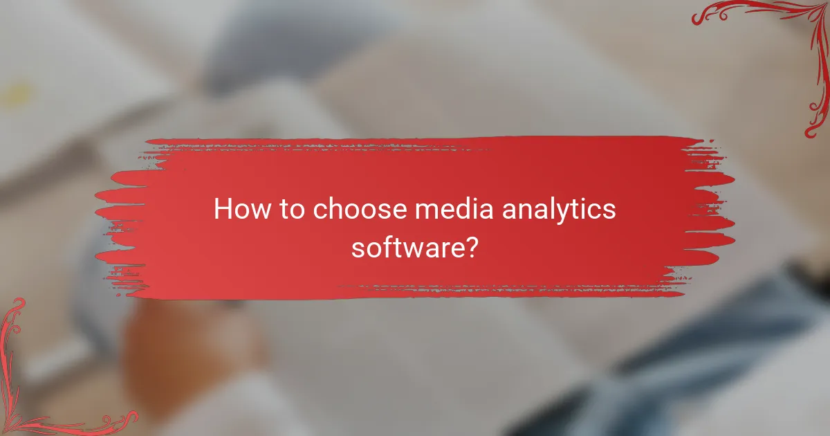 How to choose media analytics software?