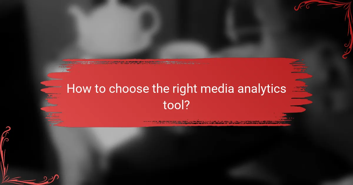 How to choose the right media analytics tool?