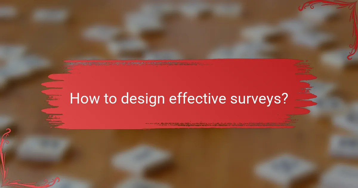 How to design effective surveys?