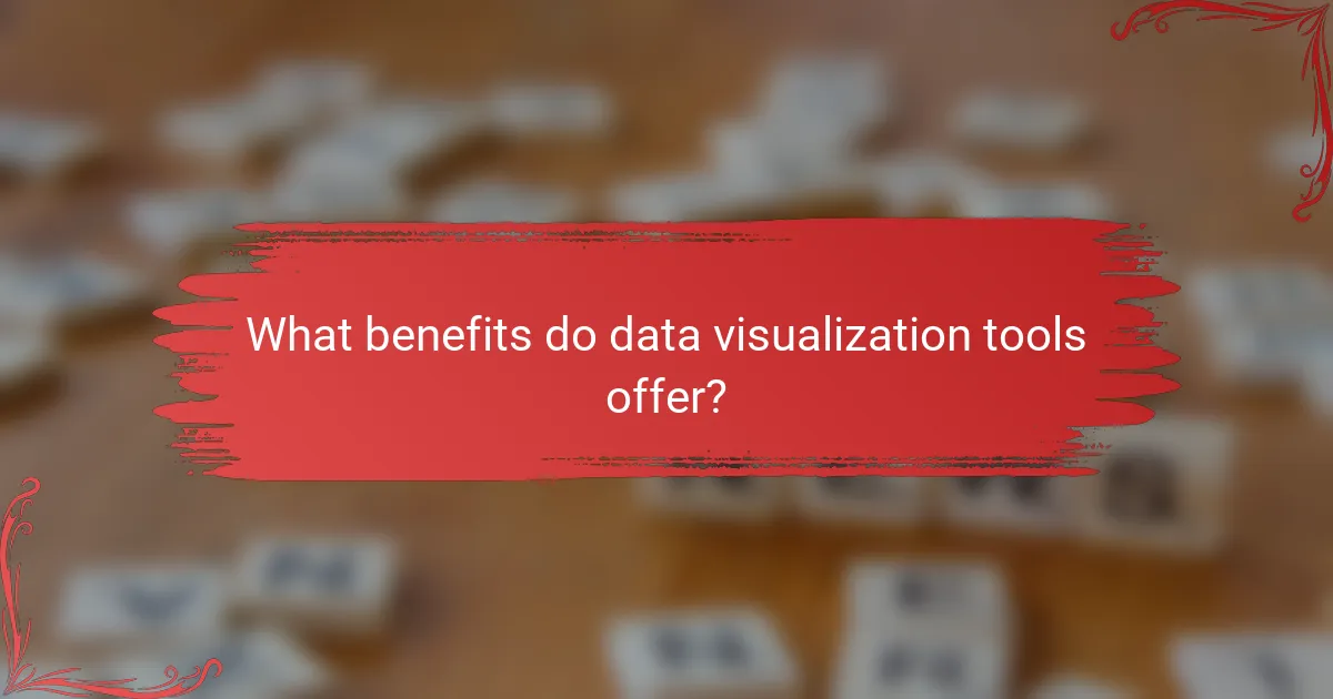 What benefits do data visualization tools offer?