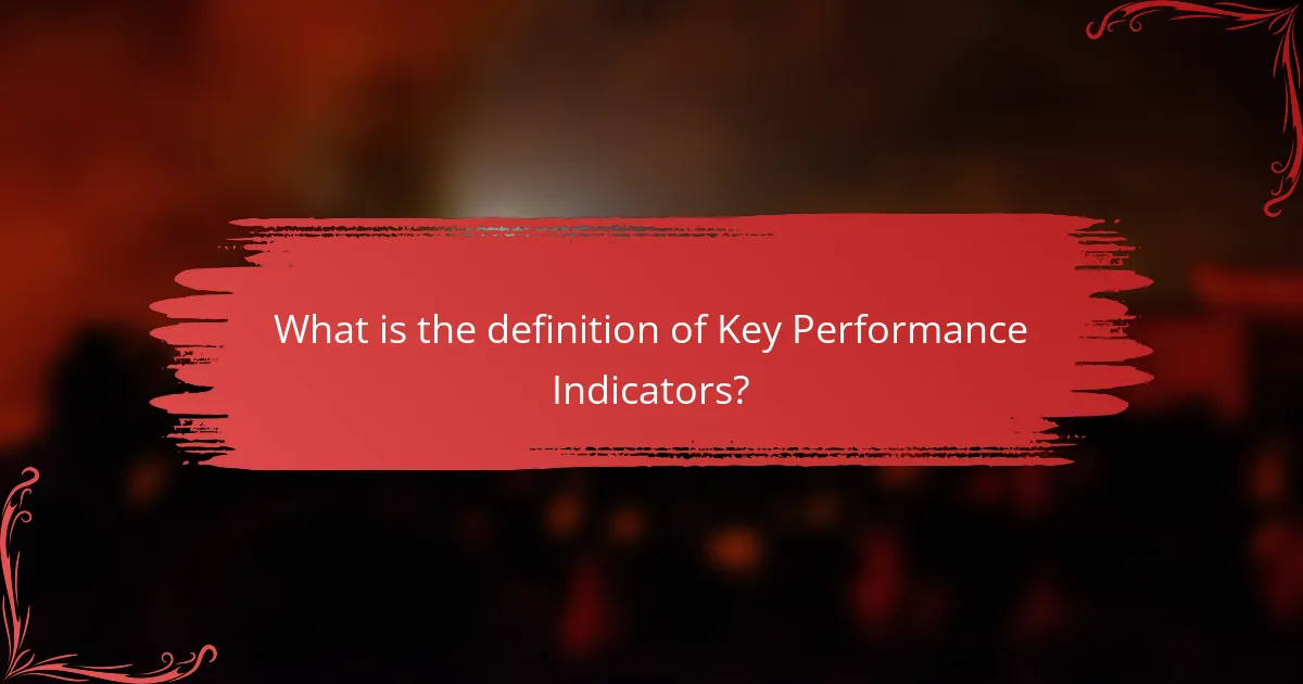What is the definition of Key Performance Indicators?